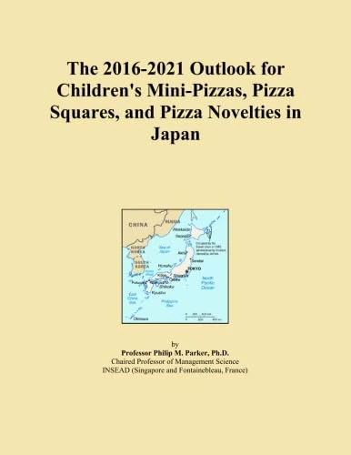 The 2016-2021 Outlook for Children's Mini-Pizzas, Pizza Squares, and Pizza Novelties in Japan