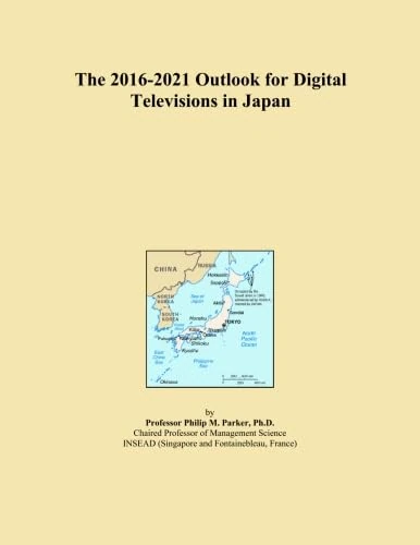 The 2016-2021 Outlook for Digital Televisions in Japan