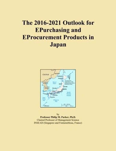 The 2016-2021 Outlook for EPurchasing and EProcurement Products in Japan