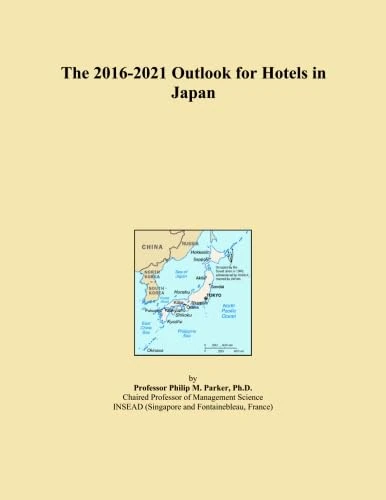 The 2016-2021 Outlook for Hotels in Japan