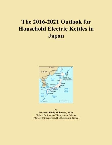 The 2016-2021 Outlook for Household Electric Kettles in Japan