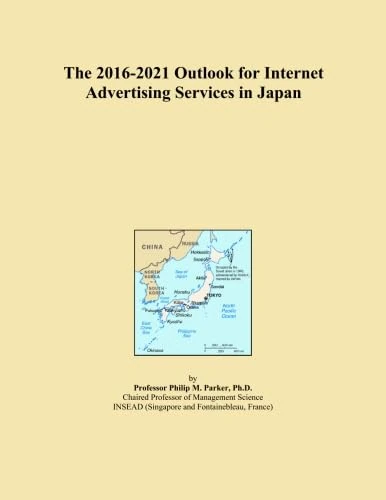 The 2016-2021 Outlook for Internet Advertising Services in Japan