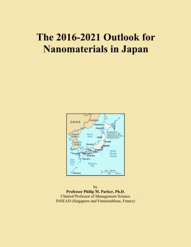 The 2016-2021 Outlook for Nanomaterials in Japan