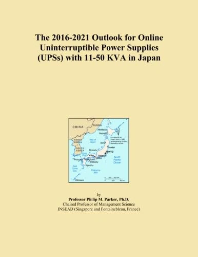 The 2016-2021 Outlook for Online Uninterruptible Power Supplies (UPSs) with 11-50 KVA in Japan