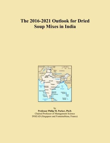The 2016-2021 Outlook for Dried Soup Mixes in India