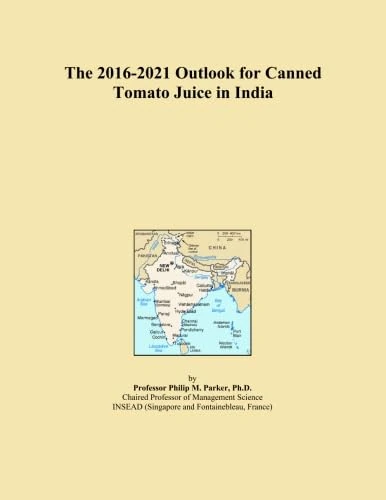The 2016-2021 Outlook for Canned Tomato Juice in India