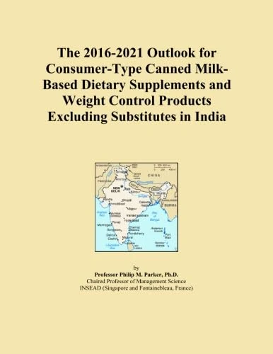 The 2016-2021 Outlook for Consumer-Type Canned Milk-Based Dietary Supplements and Weight Control Products Excluding Substitutes in India