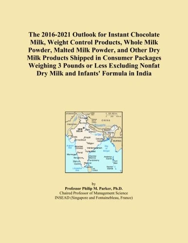The 2016-2021 Outlook for Instant Chocolate Milk, Weight Control Products, Whole Milk Powder, Malted Milk Powder, and Other Dry Milk Products Shipped ... Nonfat Dry Milk and Infants' Formula in India