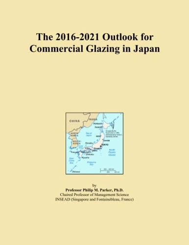 The 2016-2021 Outlook for Commercial Glazing in Japan