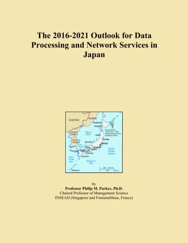 The 2016-2021 Outlook for Data Processing and Network Services in Japan