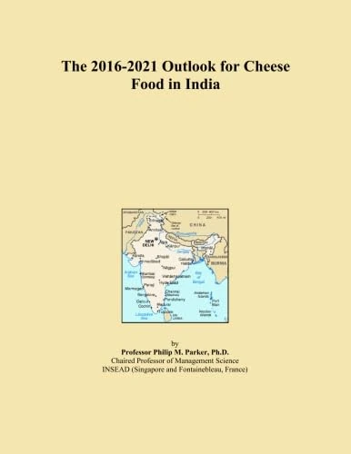 The 2016-2021 Outlook for Cheese Food in India