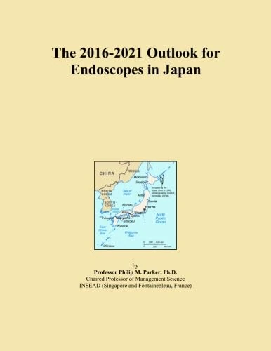The 2016-2021 Outlook for Endoscopes in Japan