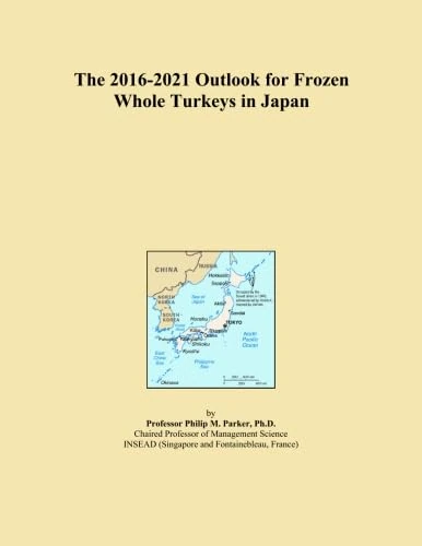 The 2016-2021 Outlook for Frozen Whole Turkeys in Japan