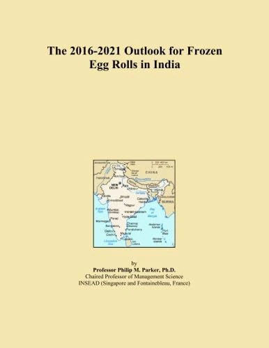The 2016-2021 Outlook for Frozen Egg Rolls in India