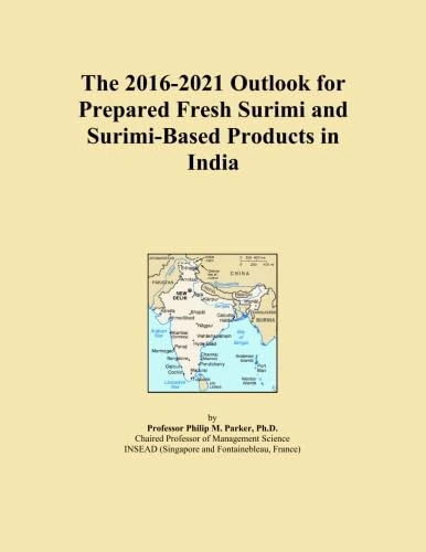 The 2016-2021 Outlook for Prepared Fresh Surimi and Surimi-Based Products in India