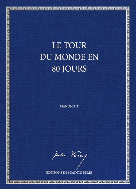 Le Tour du monde en quatre-vingts jours: manuscrit, illustré