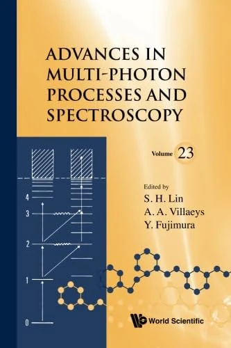 Advances in Multi-Photon Processes and Spectroscopy Vol 23
