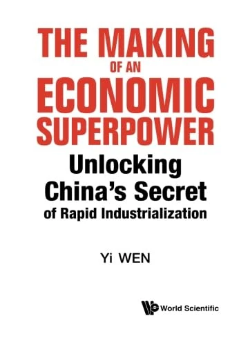 Making Of An Economic Superpower, The: Unlocking China's Secret Of Rapid Industrialization