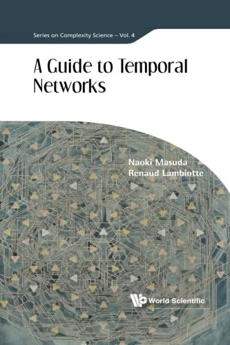 Guide To Temporal Networks, A