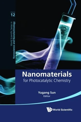 Nanomaterials For Photocatalytic Chemistry - World Scientific