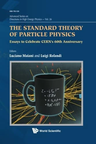 Standard Theory Of Particle Physics, The: Essays To Celebrate Cern's 60Th Anniversary