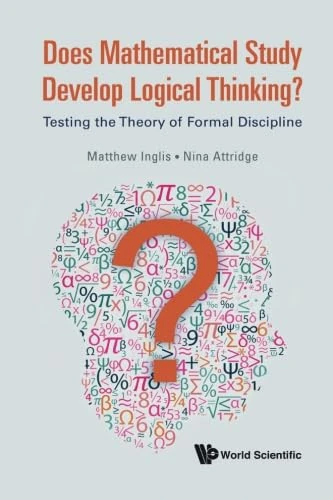 Does Mathematical Study Develop Logical Thinking?: Testing The Theory Of Formal Discipline