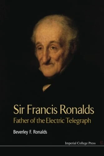 Sir Francis Ronalds: Father Of The Electric Telegraph