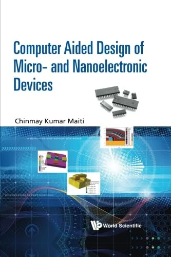Computer Aided Design Of Micro- And Nanoelectronic Devices