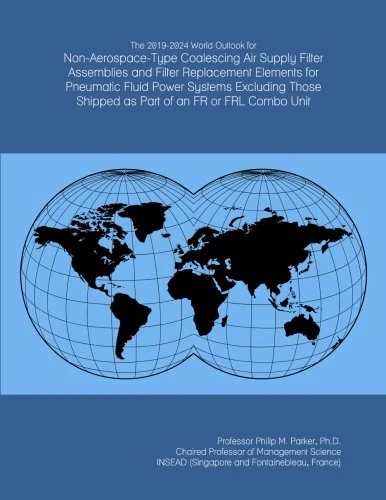 The 2019-2024 World Outlook for Non-Aerospace-Type Coalescing Air Supply Filter Assemblies and Filter Replacement Elements for Pneumatic Fluid Power ... Shipped as Part of an FR or FRL Combo Unit