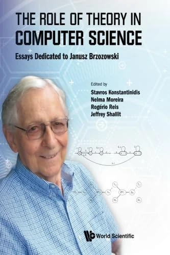 Role Of Theory In Computer Science, The: Essays Dedicated To Janusz Brzozowski
