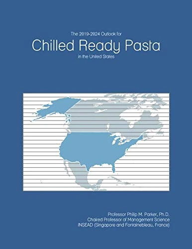 The 2019-2024 Outlook for Chilled Ready Pasta in the United States