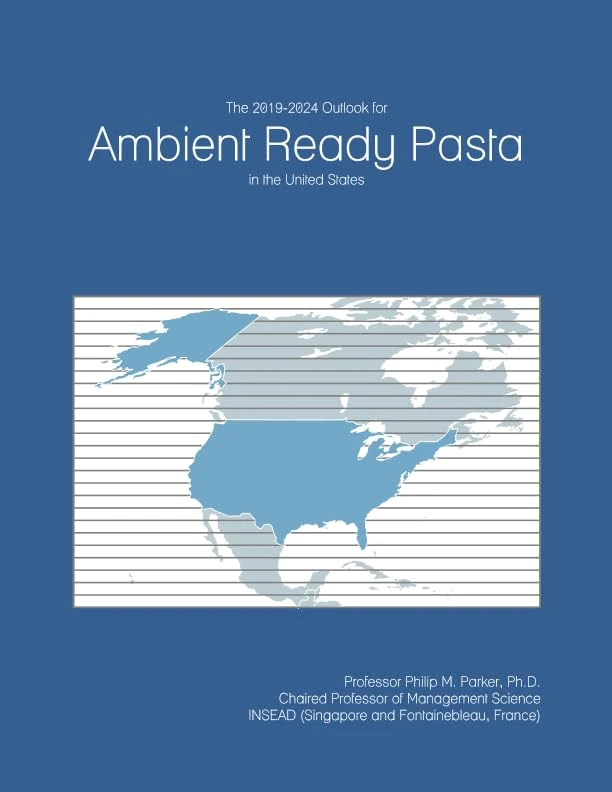 The 2019-2024 Outlook for Ambient Ready Pasta in the United States