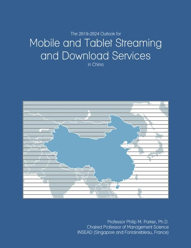 The 2019-2024 Outlook for Mobile and Tablet Streaming and Download Services in China