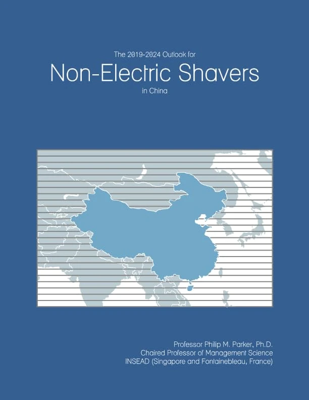 The 2019-2024 Outlook for Non-Electric Shavers in China