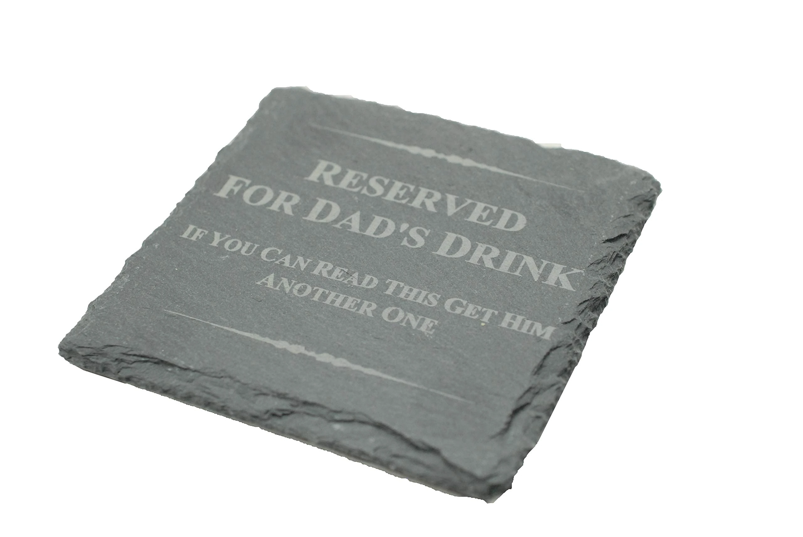 Funny Coaster For Dad - Reserved For Dad's Drink, If You Can Read This Get Him Another One (scdaddrink1)