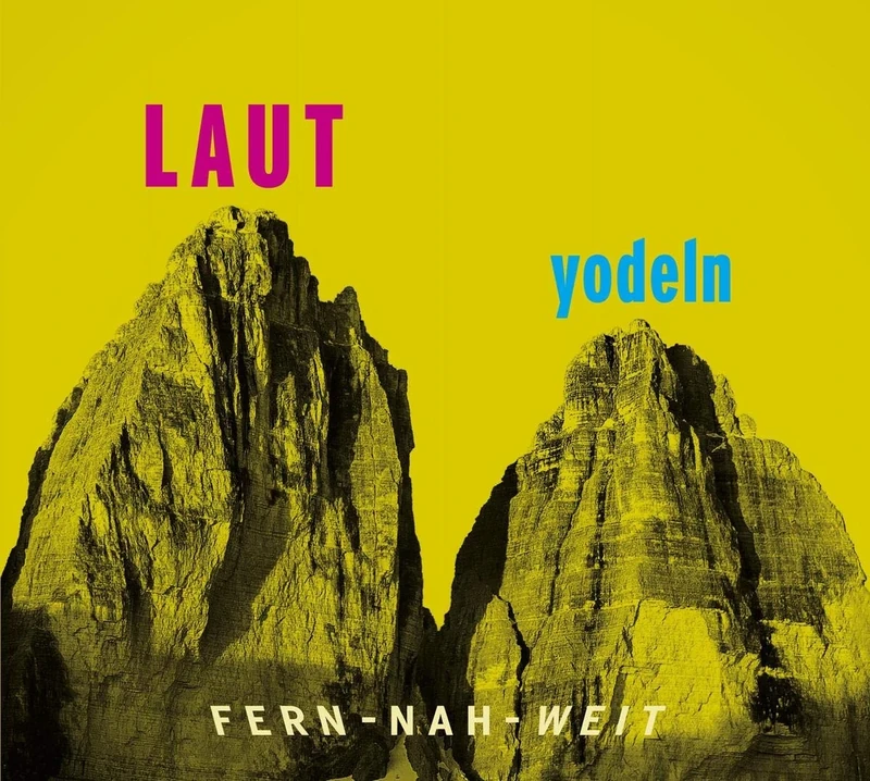 Laut Yodeln! Fern-Nah-Weit 01 [VINYL]