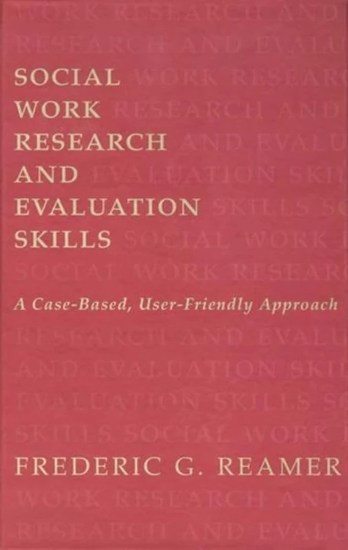 Social Work Research and Evaluation (Foundations of Social Work Knowledge Series)