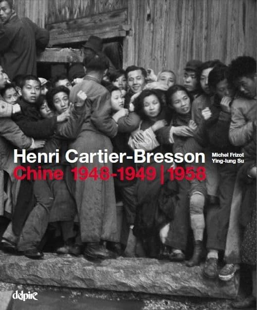 Henri Cartier-Bresson : Chine: 1948-1949 /1958