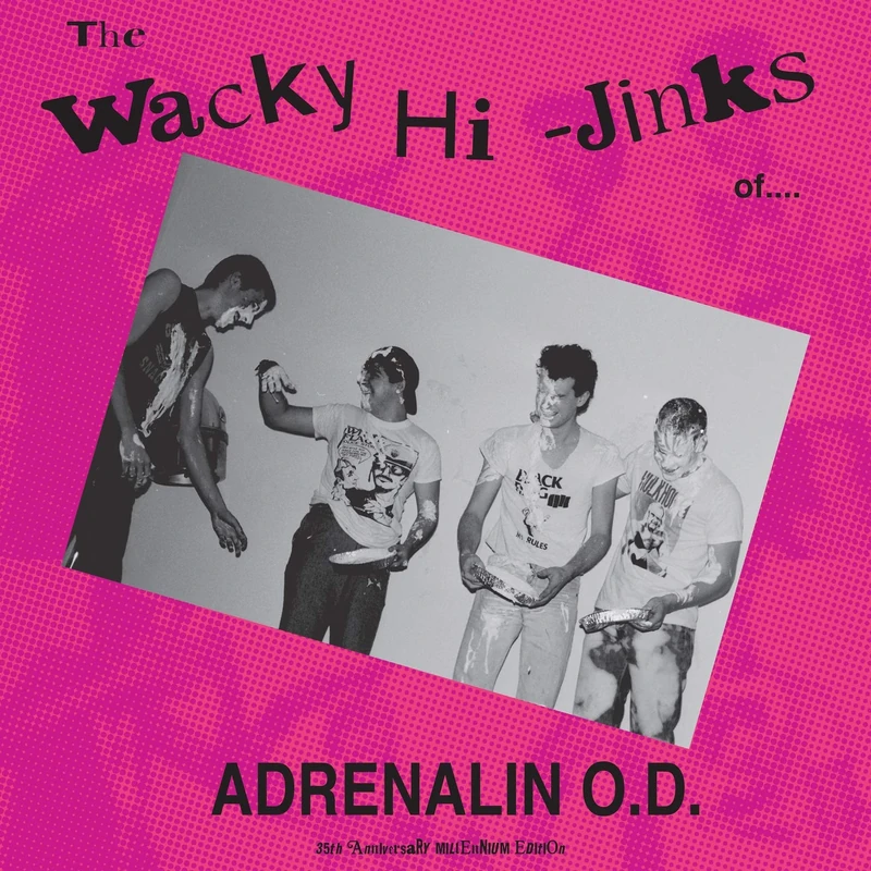 The Wacky Hi-Jinks of Adrenalin O.D. (Millennium Edition) [Explicit]