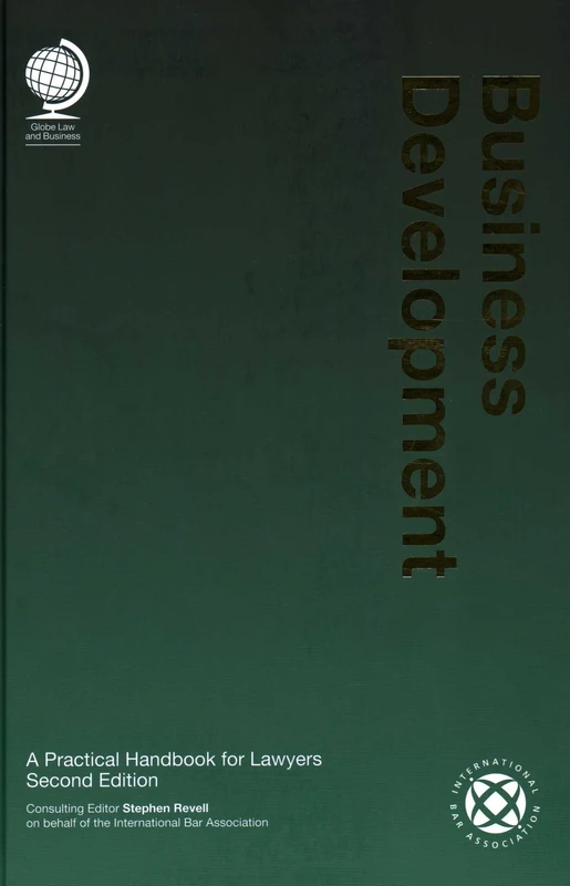 Business Development: A Practical Handbook for Lawyers, Second Edition
