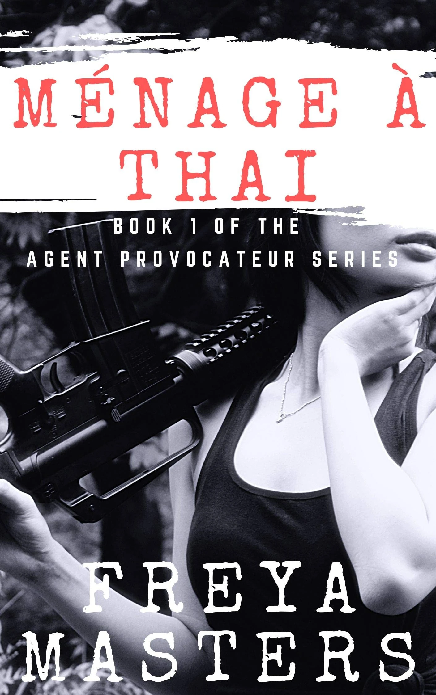 Ménage à Thai (The Agent Provocateur Series Book 1)