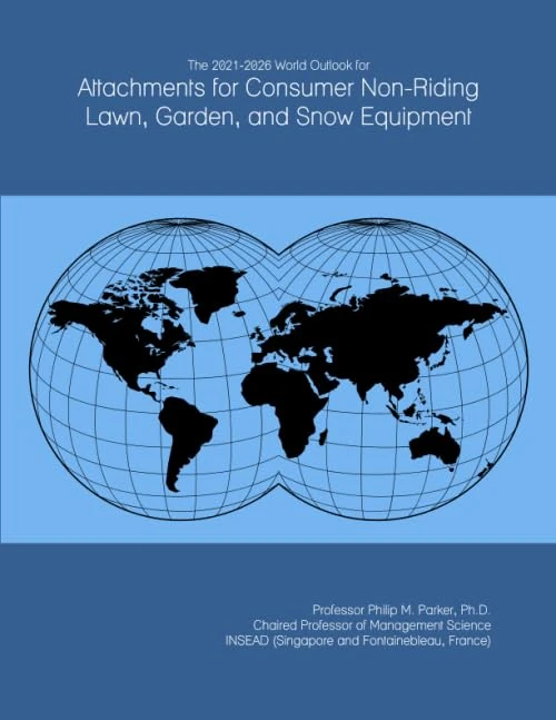 The 2021-2026 World Outlook for Attachments for Consumer Non-Riding Lawn, Garden, and Snow Equipment