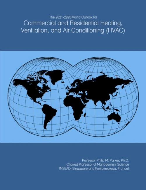 The 2021-2026 World Outlook for Commercial and Residential Heating, Ventilation, and Air Conditioning (HVAC)