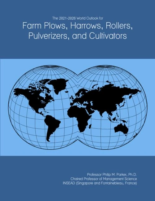 The 2021-2026 World Outlook for Farm Plows, Harrows, Rollers, Pulverizers, and Cultivators