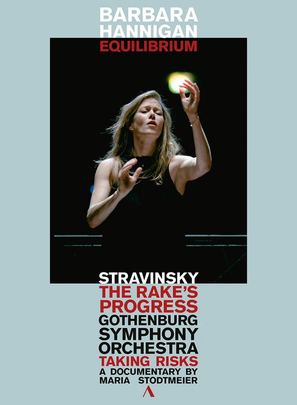 Barbara Hannigan: Equilibrium - Stravinsky: The Rake's Progress & 'Taking Risks', a documentary by Maria Stodtmeier [DVD]