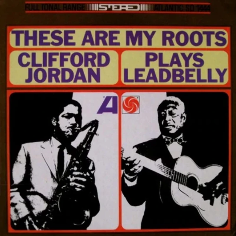 These Are My Roots: Clifford Jordan Plays Leadbelly [VINYL]