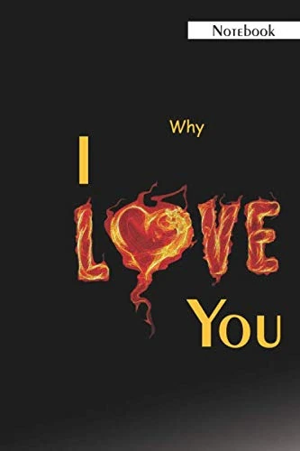 Why i love you: notebook for memoris .