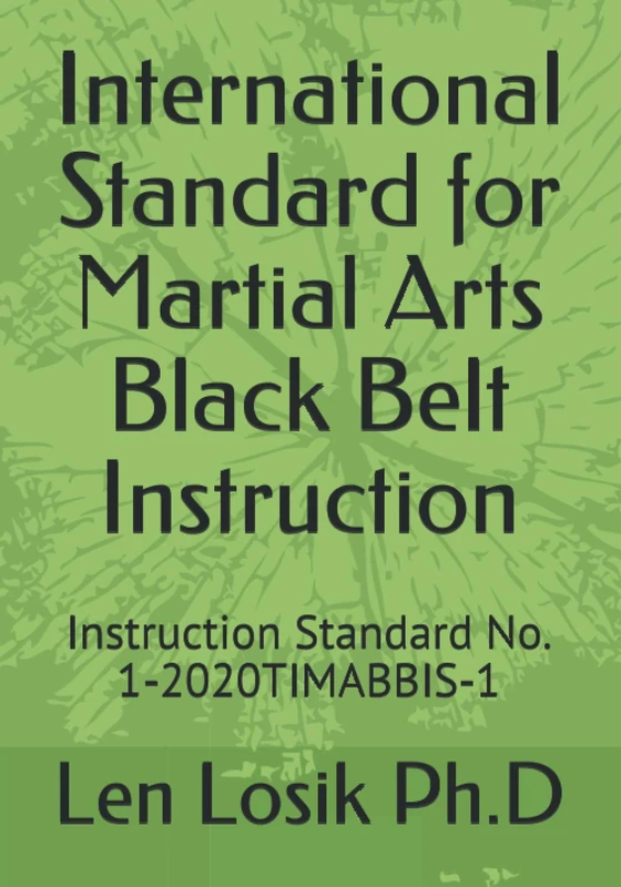International Standard for Martial Arts Black Belt Instruction: Instruction Standard No. 1-2020TIMABBIS-1 - Image 1