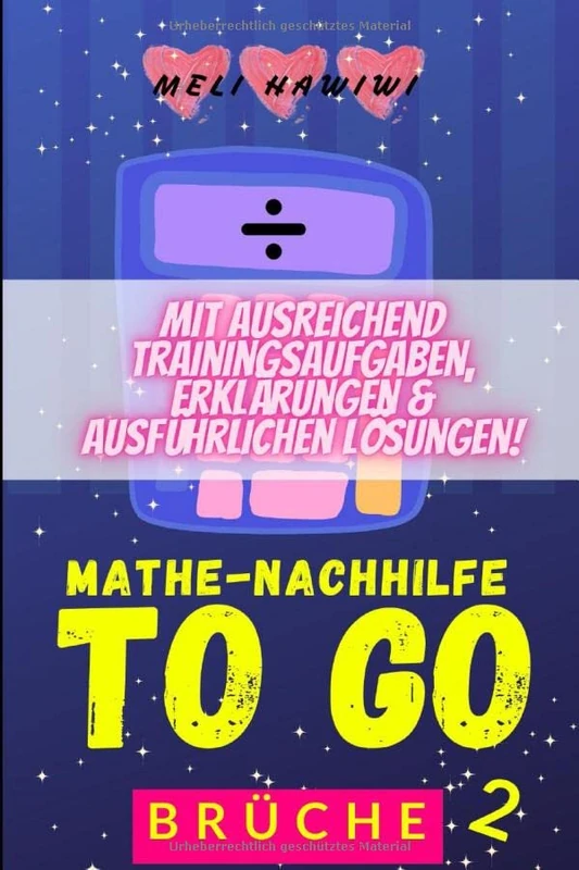 Mathe Nachhilfe TO GO: Brüche 2 (Easy Schulmathematik von A - Z)