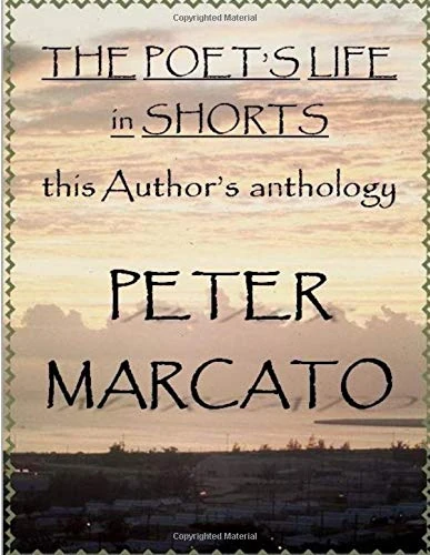 THE POET'S LIFE in SHORTS: this Author's anthology